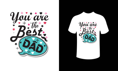 Your are the best Dad t-shirt Design lover.