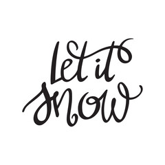 Vector winter lettering Let it snow. Song quotation. Graphic for cards, greeting, prints, banners and tags