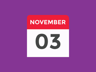 november 3 calendar reminder. 3rd november daily calendar icon template. Calendar 3rd november icon Design template. Vector illustration
