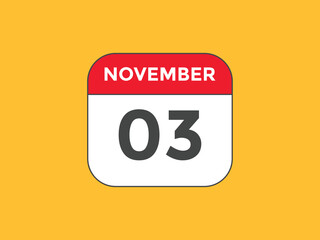 november 3 calendar reminder. 3rd november daily calendar icon template. Calendar 3rd november icon Design template. Vector illustration
