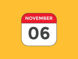 november 6 calendar reminder. 6th november daily calendar icon template. Calendar 6th november icon Design template. Vector illustration
