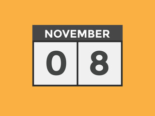 november 8 calendar reminder. 8th november daily calendar icon template. Calendar 8th november icon Design template. Vector illustration

