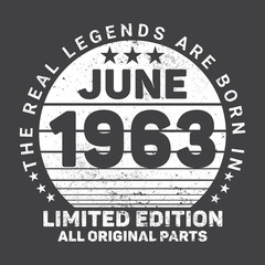 
The Real Legends Are Born In June 1963, Birthday gifts for women or men, Vintage birthday shirts for wives or husbands, anniversary T-shirts for sisters or brother