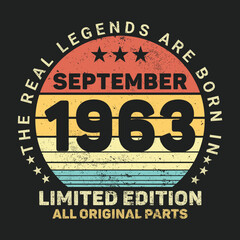 The Real Legends Are Born In September 1963, Birthday gifts for women or men, Vintage birthday shirts for wives or husbands, anniversary T-shirts for sisters or brother