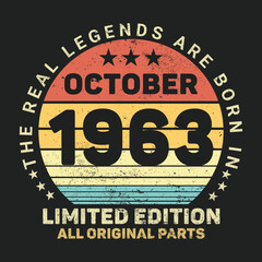 The Real Legends Are Born In October 1963, Birthday gifts for women or men, Vintage birthday shirts for wives or husbands, anniversary T-shirts for sisters or brother