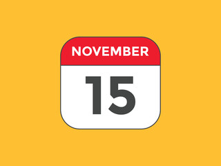 november 15 calendar reminder. 15th november daily calendar icon template. Calendar 15th november icon Design template. Vector illustration
