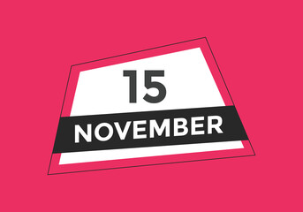 november 15 calendar reminder. 15th november daily calendar icon template. Calendar 15th november icon Design template. Vector illustration
