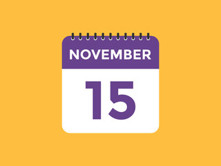 november 15 calendar reminder. 15th november daily calendar icon template. Calendar 15th november icon Design template. Vector illustration
