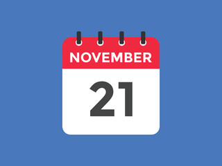 november 21 calendar reminder. 21th november daily calendar icon template. Calendar 21th november icon Design template. Vector illustration
