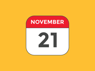 november 21 calendar reminder. 21th november daily calendar icon template. Calendar 21th november icon Design template. Vector illustration

