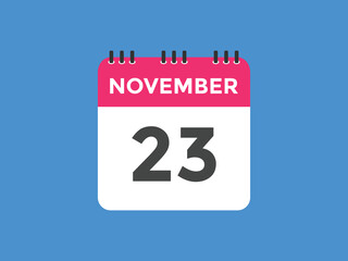 november 23 calendar reminder. 23th november daily calendar icon template. Calendar 23th november icon Design template. Vector illustration
