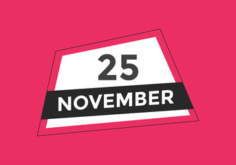 november 25 calendar reminder. 25th november daily calendar icon template. Calendar 25th november icon Design template. Vector illustration
