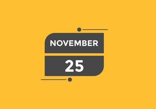 november 25 calendar reminder. 25th november daily calendar icon template. Calendar 25th november icon Design template. Vector illustration
