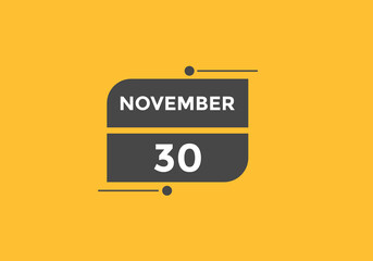 november 30 calendar reminder. 30th november daily calendar icon template. Calendar 30th november icon Design template. Vector illustration
