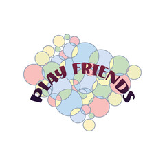 play friends quote and background balloon design