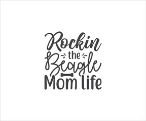 Rockin the beagle mom life, Beagle SVG, Dog Lover SVG, Beagle Dog quotes, Beagle t-shirt design, Dog silhouette SVG, Dog breed SVG, Beagle mom SVG