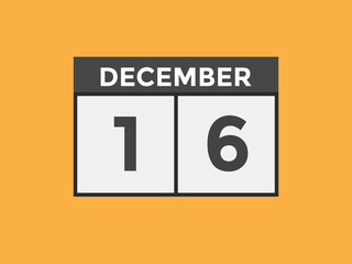 december 16 calendar reminder. 16th december daily calendar icon template. Calendar 16th december icon Design template. Vector illustration
