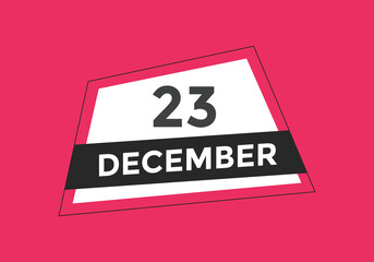 december 23 calendar reminder. 23th december daily calendar icon template. Calendar 23th december icon Design template. Vector illustration
