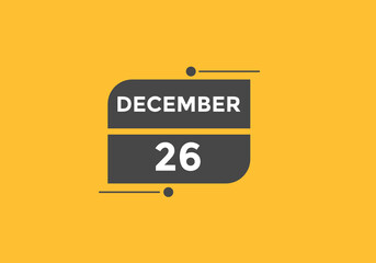 december 26 calendar reminder. 26th december daily calendar icon template. Calendar 26th december icon Design template. Vector illustration
