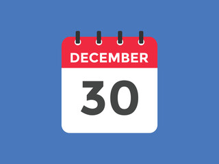 december 30 calendar reminder. 30th december daily calendar icon template. Calendar 30th december icon Design template. Vector illustration
