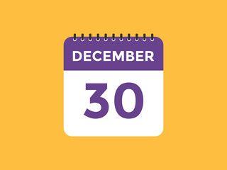 december 30 calendar reminder. 30th december daily calendar icon template. Calendar 30th december icon Design template. Vector illustration
