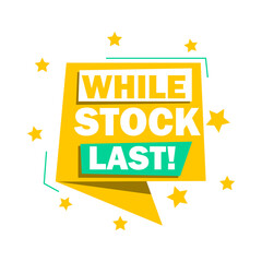 Phrase While stock last, vector illustration