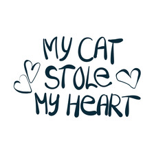 my cat stole my heart vector concept saying lettering hand drawn shirt quote line art simple monochrome