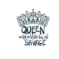 queen savage girl power diversity vector concept saying lettering hand drawn shirt quote line art simple monochrome