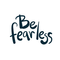 be fearless girl power diversity vector concept saying lettering hand drawn shirt quote line art simple monochrome