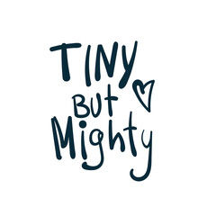 tiny but mighty vector concept saying lettering hand drawn shirt quote line art simple monochrome