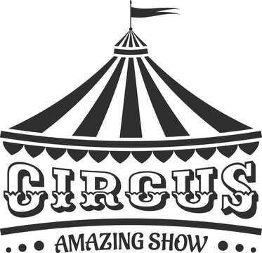 Circus logo or icon with tent. Carnival, fair show sign. Vintage design element. Vector illustration.
