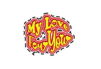 My love for you t shirt , sticker and logo design template