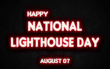 Fototapeta premium Happy National Lighthouse Day , holidays month of august neon text effects, Empty space for text