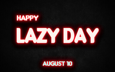 Happy Lazy Day, holidays month of august neon text effects, Empty space for text