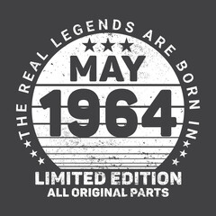 Fototapeta na wymiar The Real Legends Are Born In May 1964, Birthday gifts for women or men, Vintage birthday shirts for wives or husbands, anniversary T-shirts for sisters or brother