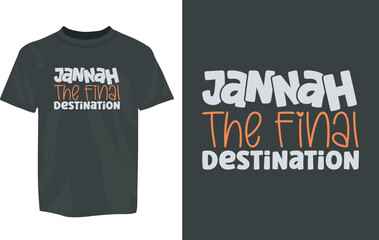 jannah the final destination motivational T-Shirt Design vector eps template. editable vector eps tshirt template	