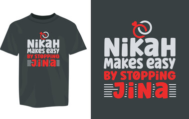 Nikah makes easy by stopping jina motivational T-Shirt Design vector eps template. editable vector eps tshirt template	
