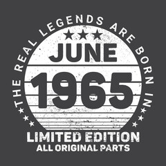 Fototapeta na wymiar The Real Legends Are Born In June 1965, Birthday gifts for women or men, Vintage birthday shirts for wives or husbands, anniversary T-shirts for sisters or brother