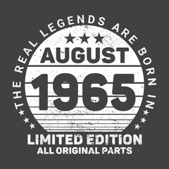 The Real Legends Are Born In August 1965, Birthday gifts for women or men, Vintage birthday shirts for wives or husbands, anniversary T-shirts for sisters or brother