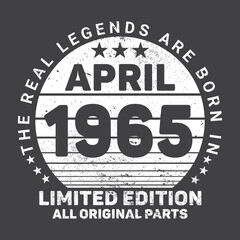 Fototapeta na wymiar The Real Legends Are Born In April 1965, Birthday gifts for women or men, Vintage birthday shirts for wives or husbands, anniversary T-shirts for sisters or brother