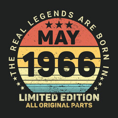 Fototapeta premium The Real Legends Are Born In May 1966, Birthday gifts for women or men, Vintage birthday shirts for wives or husbands, anniversary T-shirts for sisters or brother