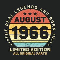 Fototapeta na wymiar The Real Legends Are Born In August 1966, Birthday gifts for women or men, Vintage birthday shirts for wives or husbands, anniversary T-shirts for sisters or brother