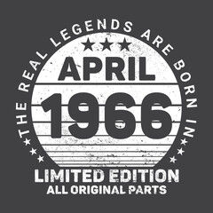 The Real Legends Are Born In April 1966, Birthday gifts for women or men, Vintage birthday shirts for wives or husbands, anniversary T-shirts for sisters or brother