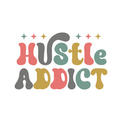 Hustle addict svg