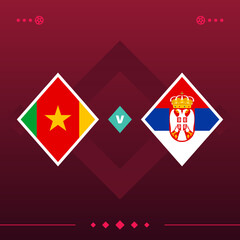 cameroon, serbia world football 2022 match versus on red background. vector illustration