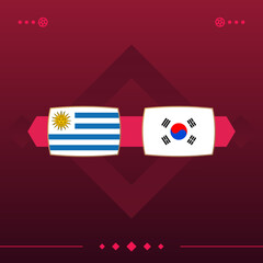 uruguay, south korea world football 2022 match versus on red background. vector illustration