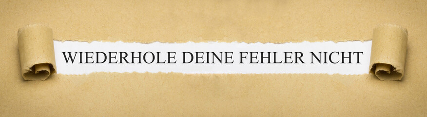 Wiederhole deine Fehler nicht