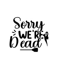 Halloween SVG Bundle, Halloween Vector, Witch Svg, Ghost Svg, Witch Shirt SVG, Sarcastic SVG, Funny Mom Svg, Cut Files for Cricut,Silhouette