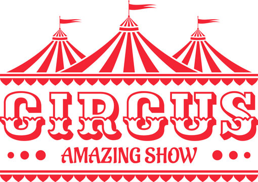 Circus logo, emblem, icon with tent or marquee. Carnival, fair show, amusement park sign. Vintage design element. Vector illustration.