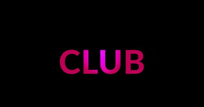 Animation of club text on black background